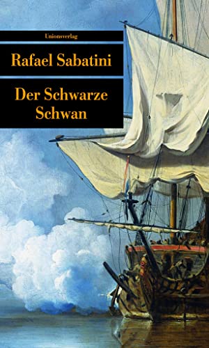 Der Schwarze Schwan: Piratenroman. Sabatinis Piratenromane II